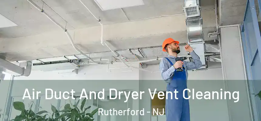  Air Duct And Dryer Vent Cleaning Rutherford - NJ