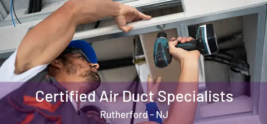  Certified Air Duct Specialists Rutherford - NJ