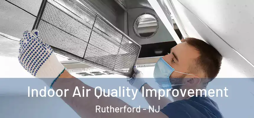  Indoor Air Quality Improvement Rutherford - NJ