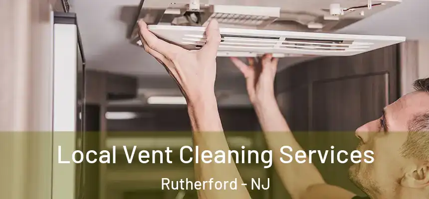  Local Vent Cleaning Services Rutherford - NJ