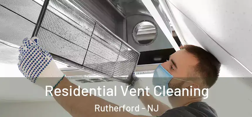  Residential Vent Cleaning Rutherford - NJ