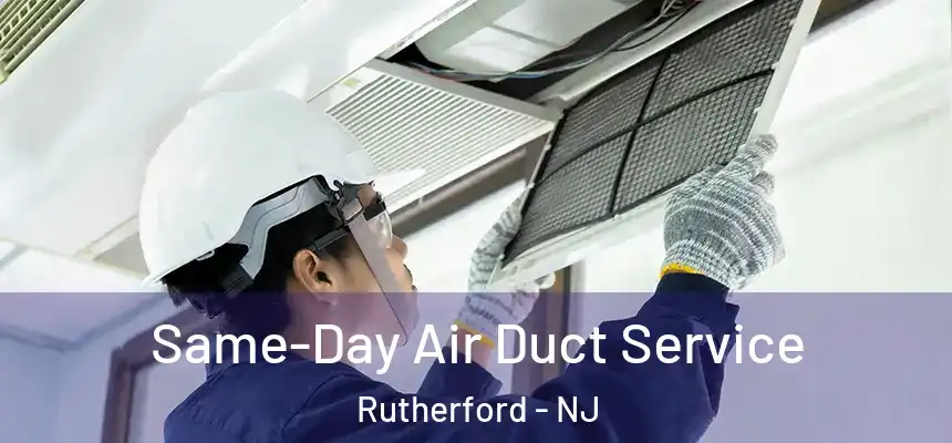  Same-Day Air Duct Service Rutherford - NJ